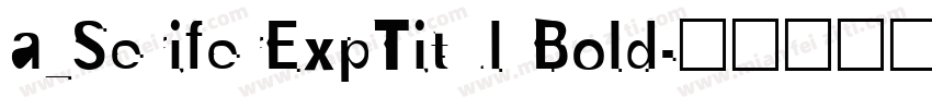 a_SeriferExpTitul Bold字体转换